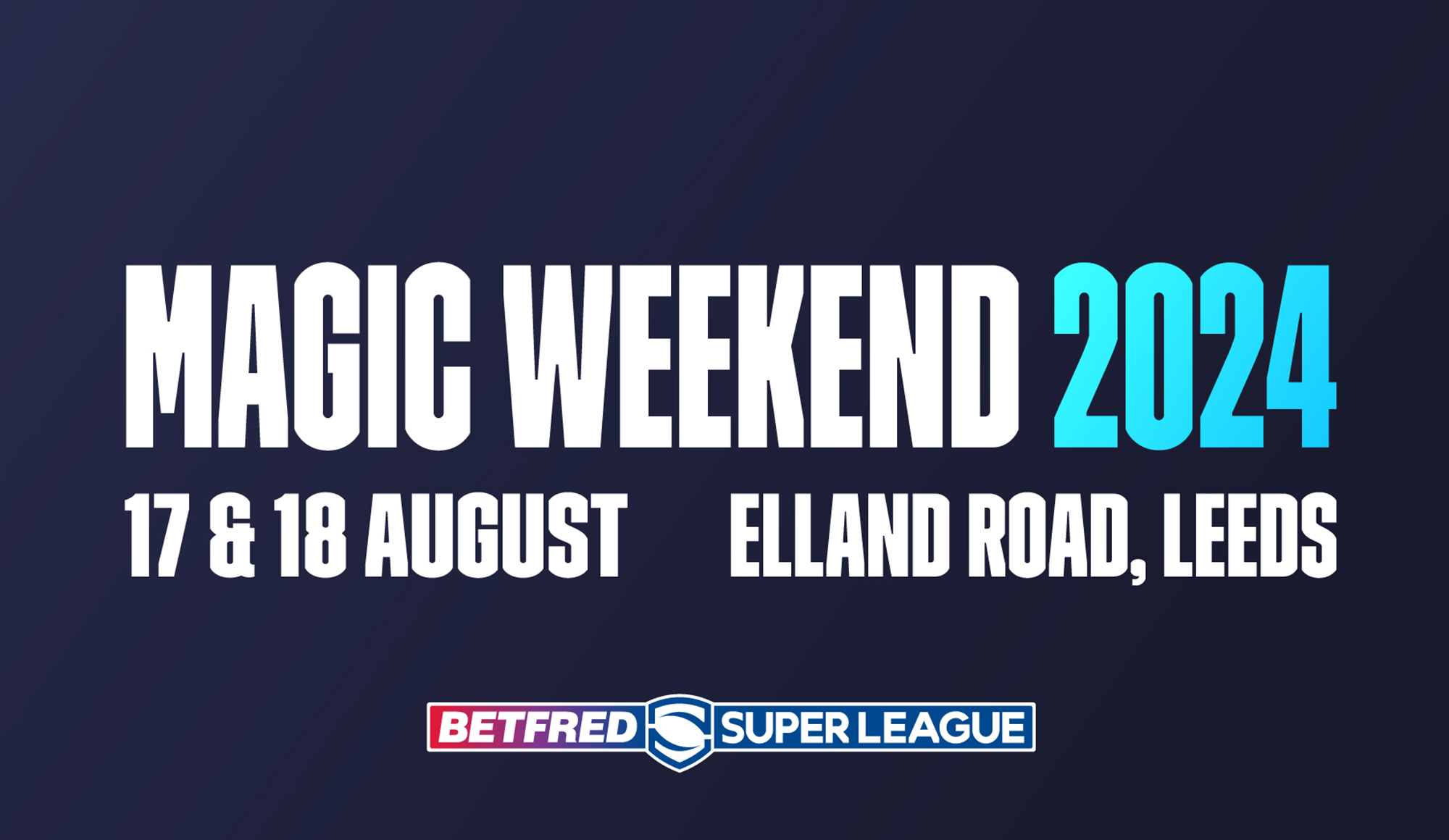 Magic Weekend 2024 confirmed Wigan Warriors